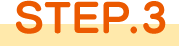 STEP.3